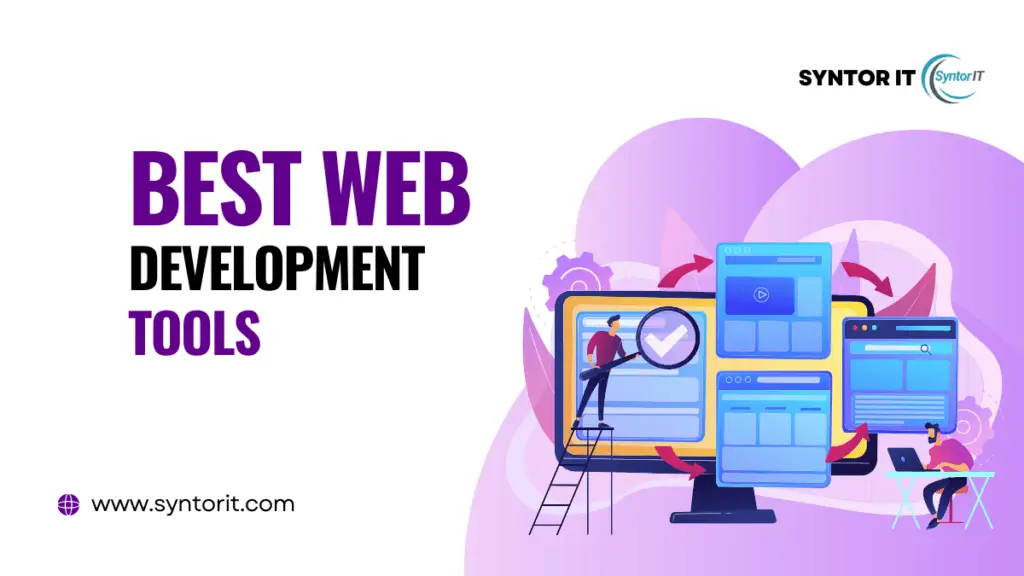 Top 10 Web Development Tools and Resources for Developers in 2024 by Syntorit